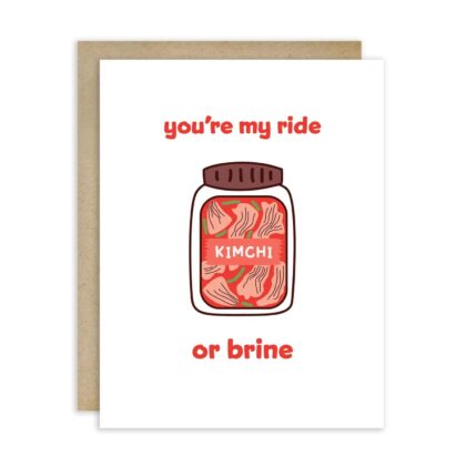 A greeting card featuring a jar of kimchi with the text You're My Ride or Brine - Fun Cards on a white background.